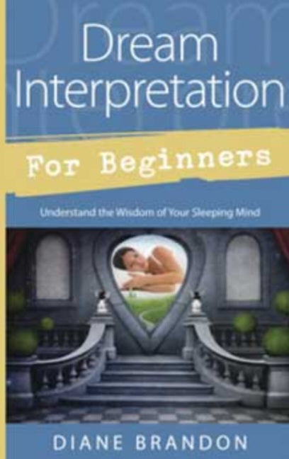 Dream Interpretation for Beginners by Diane Brandon